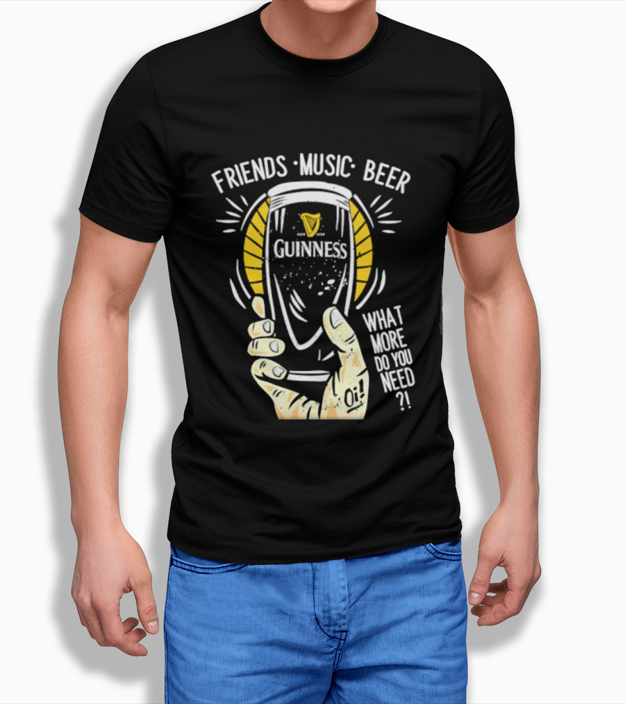 Friends Music Beer What More Do You Need Guinness Pint T-Shirt