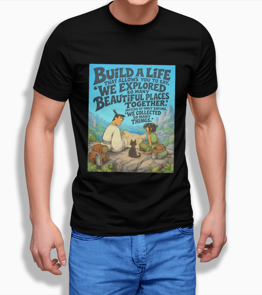 Build A Life Samurai Jack Explored Beautiful Places Together Adventure T-Shirt