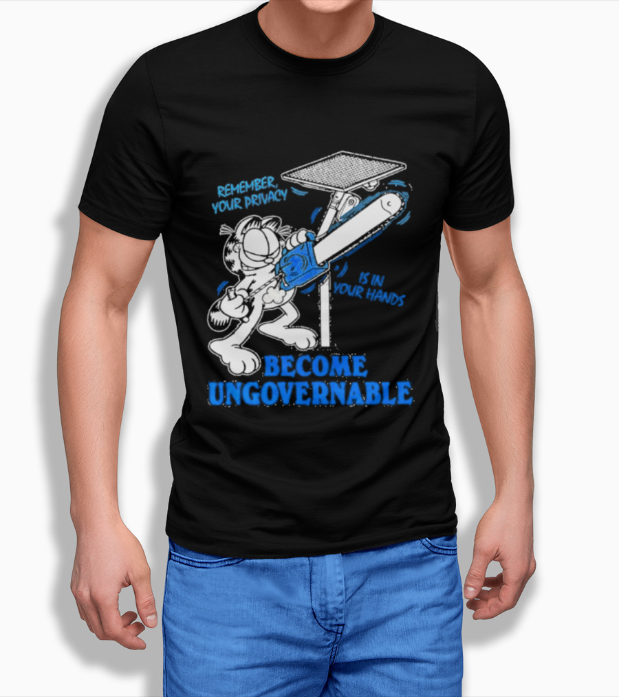 Remember Your Privacy Is In Your Hands Become Ungovernable Cat Chainsaw Surveillance T-Shirt
