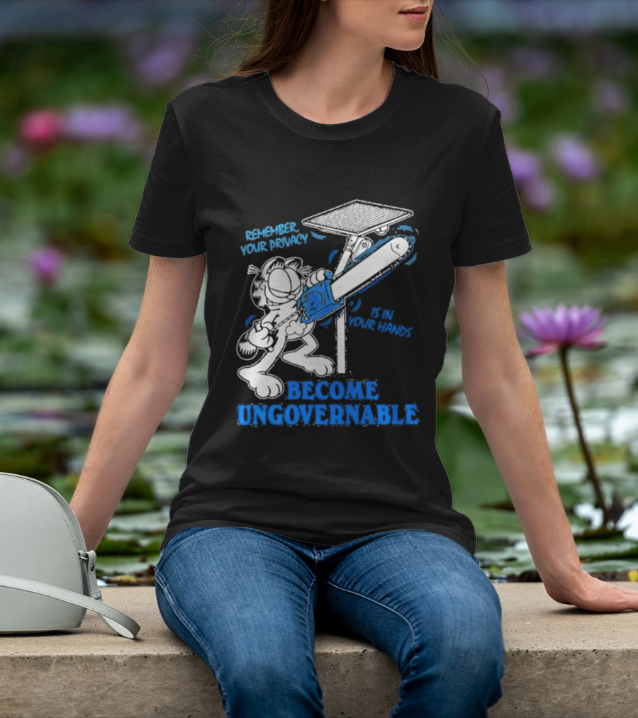 Remember Your Privacy Is In Your Hands Become Ungovernable Cat Chainsaw Surveillance T-Shirt