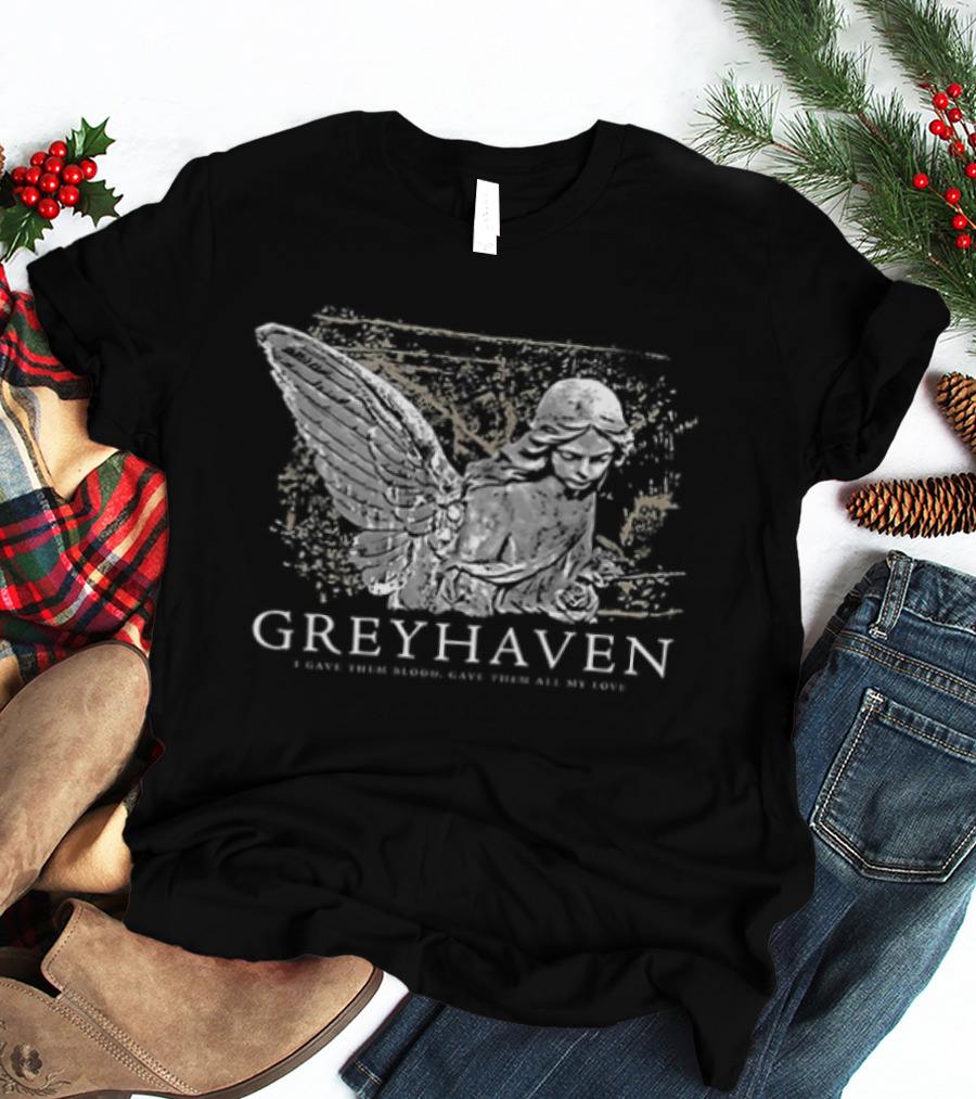 Greyhaven I Gave Them Blood Give Them All My Love Take Another Miracle And Let It Burn Two Sided T-Shirt