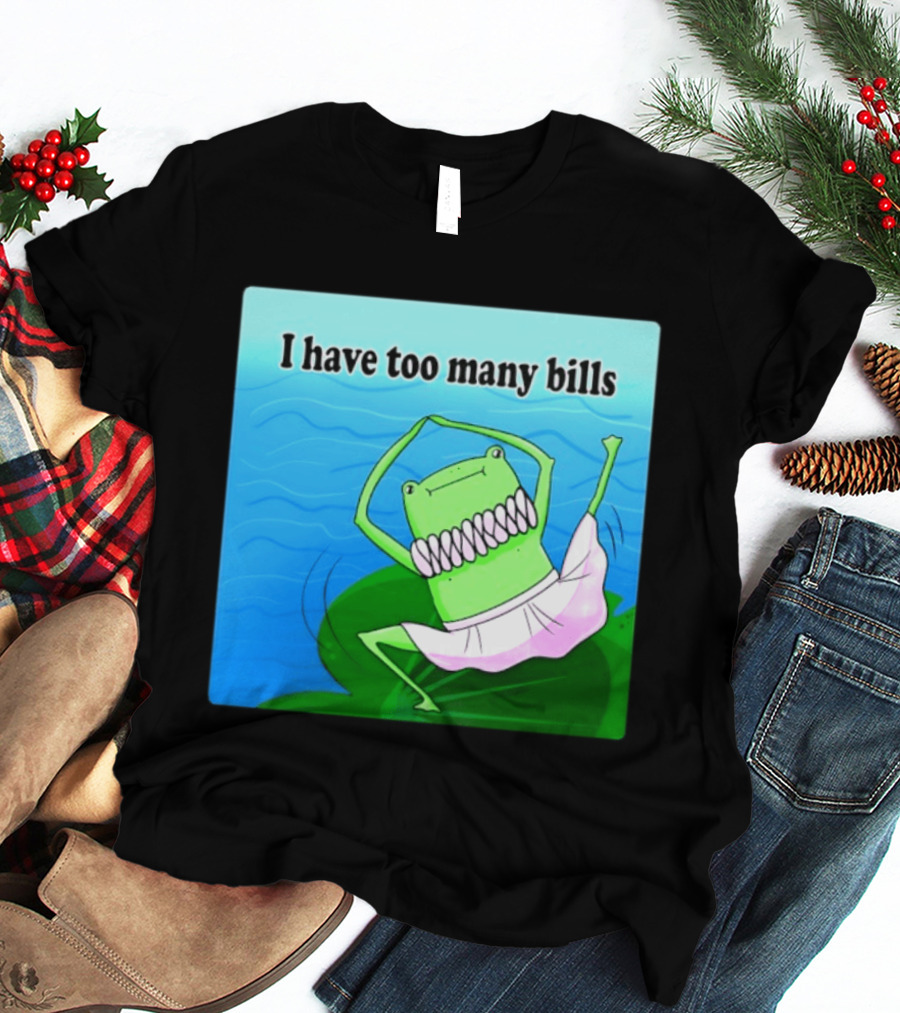 I Have Too Many Bills Dancing Frog Ballerina T-Shirt