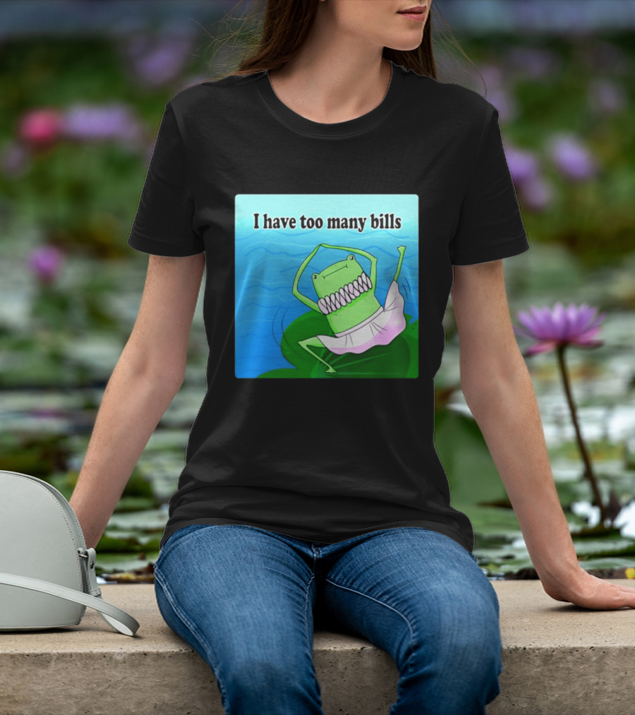 I Have Too Many Bills Dancing Frog Ballerina T-Shirt