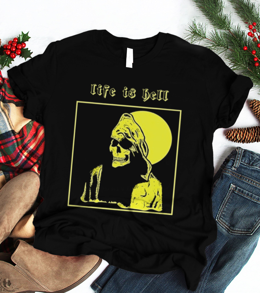 Life Is Hell Skeleton Grim Reaper Gothic T-Shirt