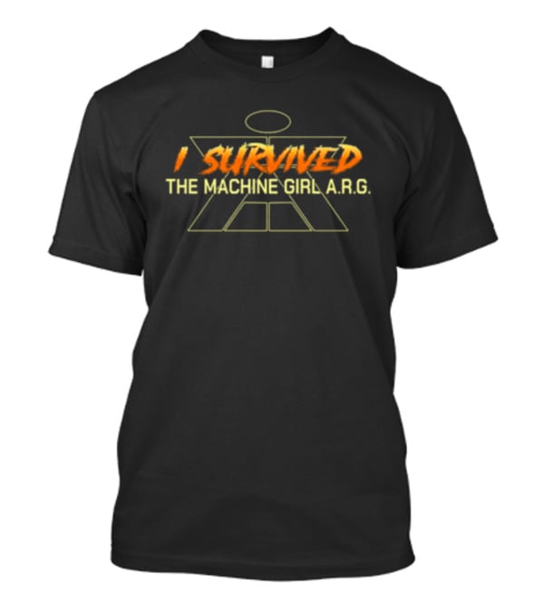 I Survived The Machine Girl A.R.G. T-Shirt