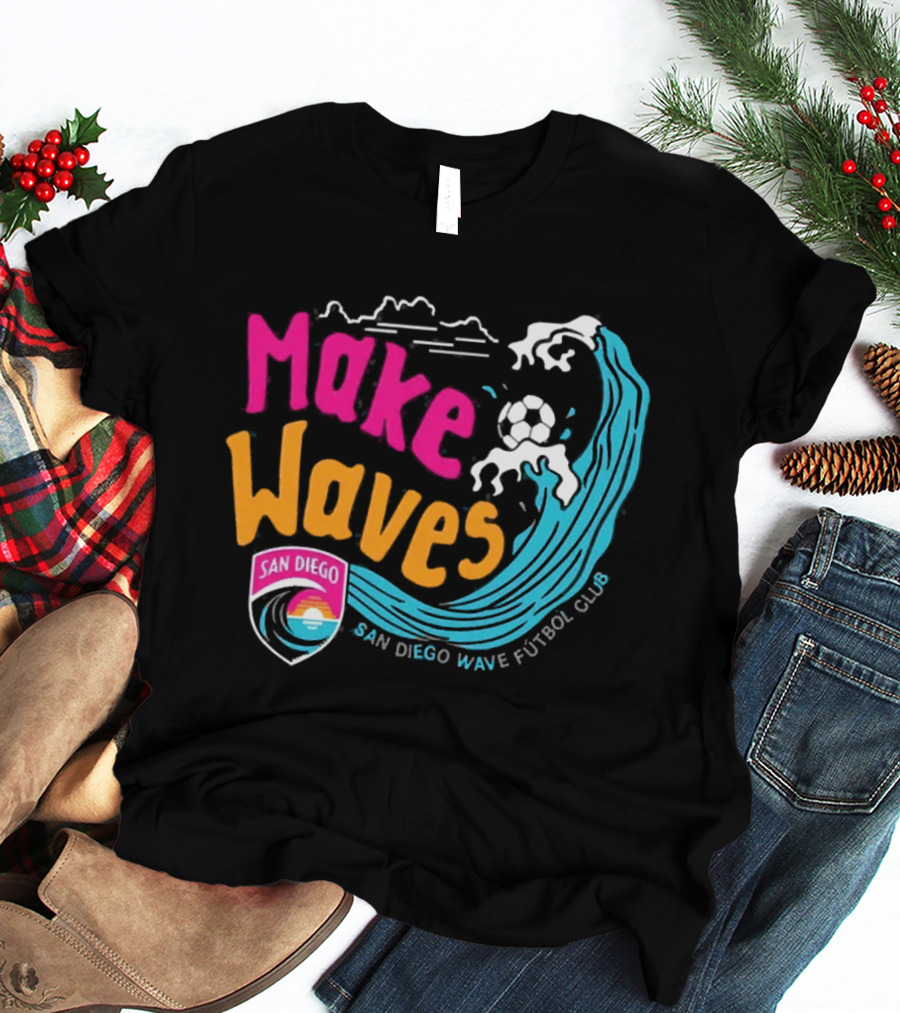 San Diego Wave Futbol Club Make Waves San Diego T-Shirt