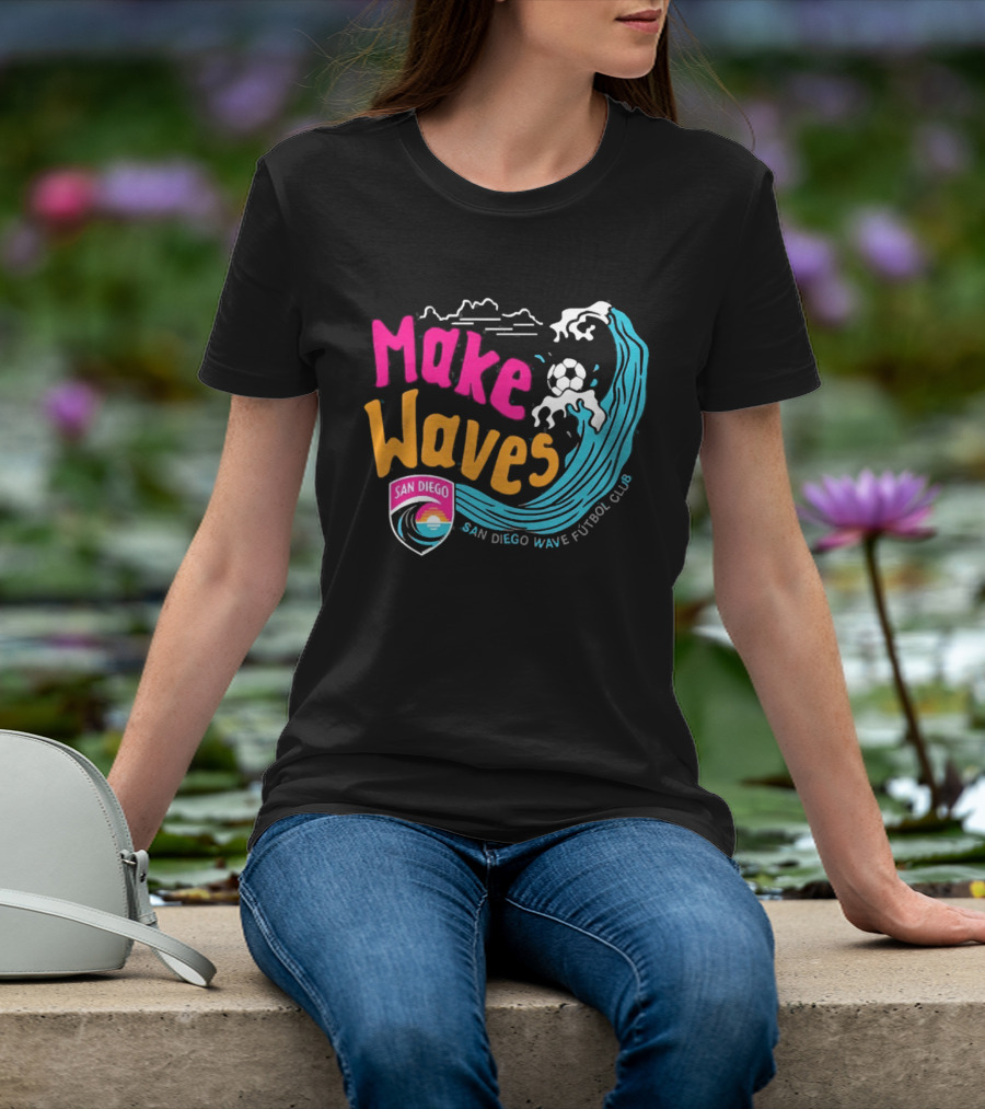San Diego Wave Futbol Club Make Waves San Diego T-Shirt