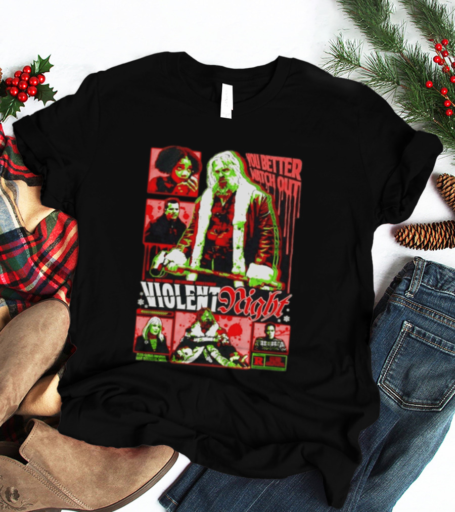 Violent Night You Better Out R Rating David Harbour John Leguizamo T-Shirt
