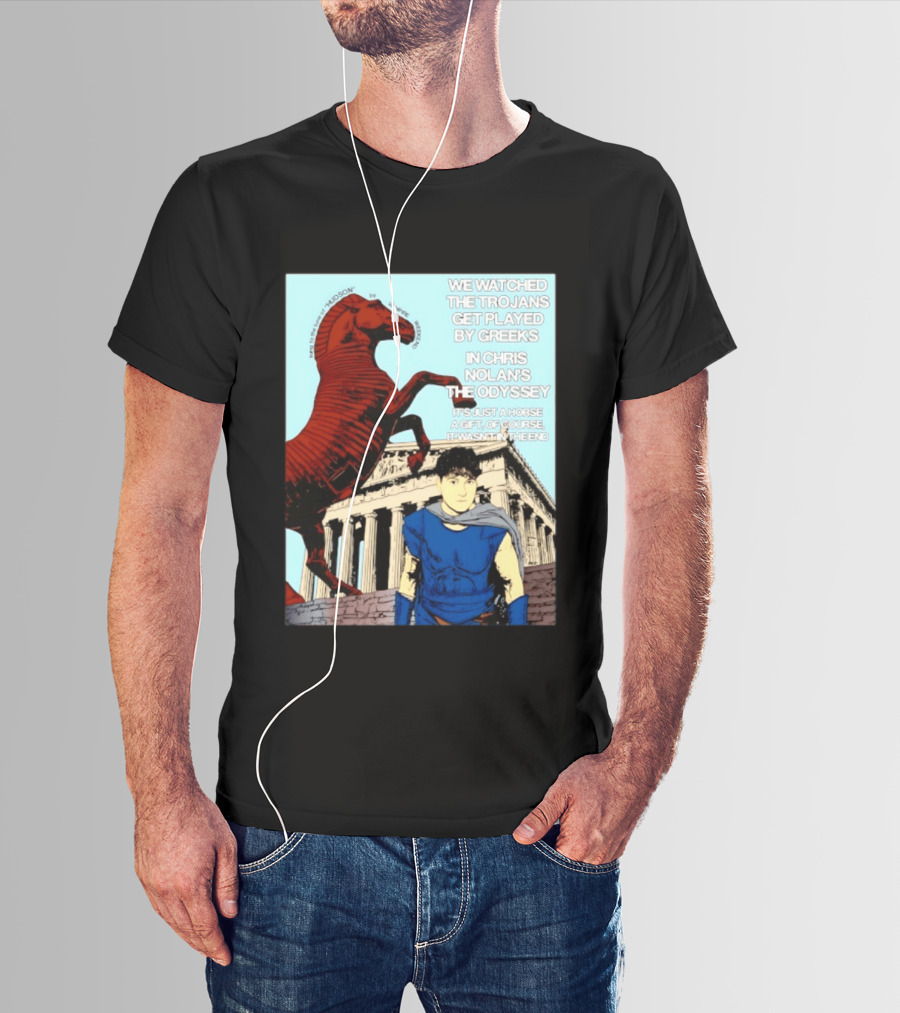 We Ed The Trojans Get Played By Greeks In Chris Nolan's The Odyssey Trojan Horse Parthenon Greek Mythology T-Shirt