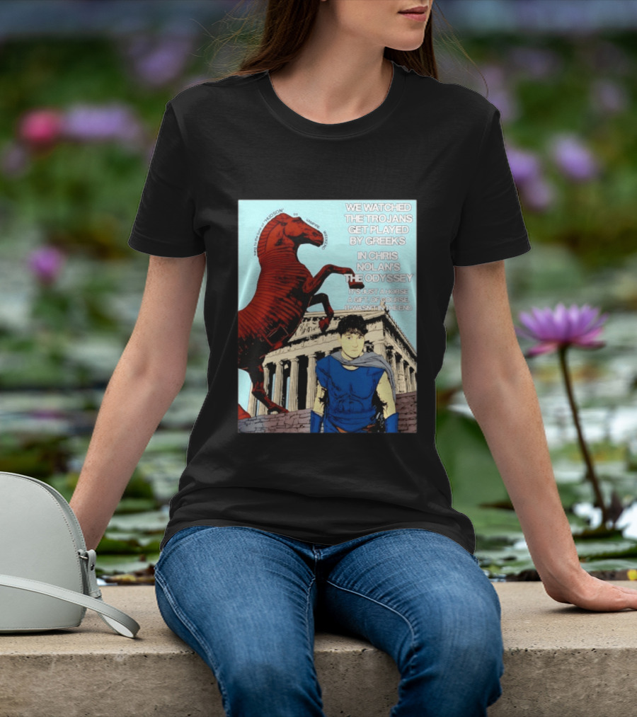We Ed The Trojans Get Played By Greeks In Chris Nolan's The Odyssey Trojan Horse Parthenon Greek Mythology T-Shirt