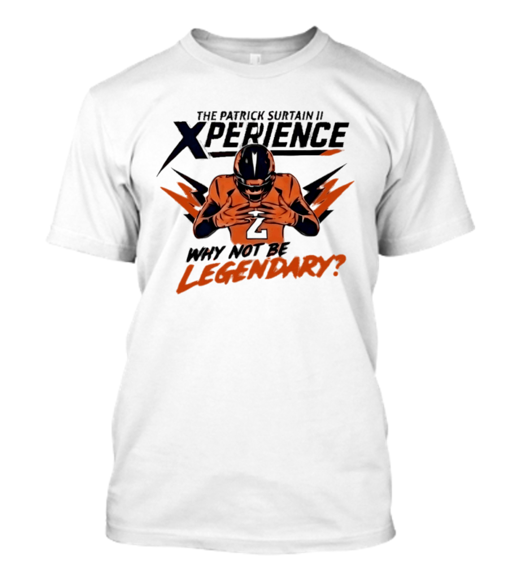 The Patrick Surtain II Xperience Why Not Be Legendary Broncos T-Shirt