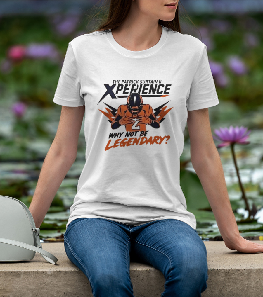 The Patrick Surtain II Xperience Why Not Be Legendary Broncos T-Shirt