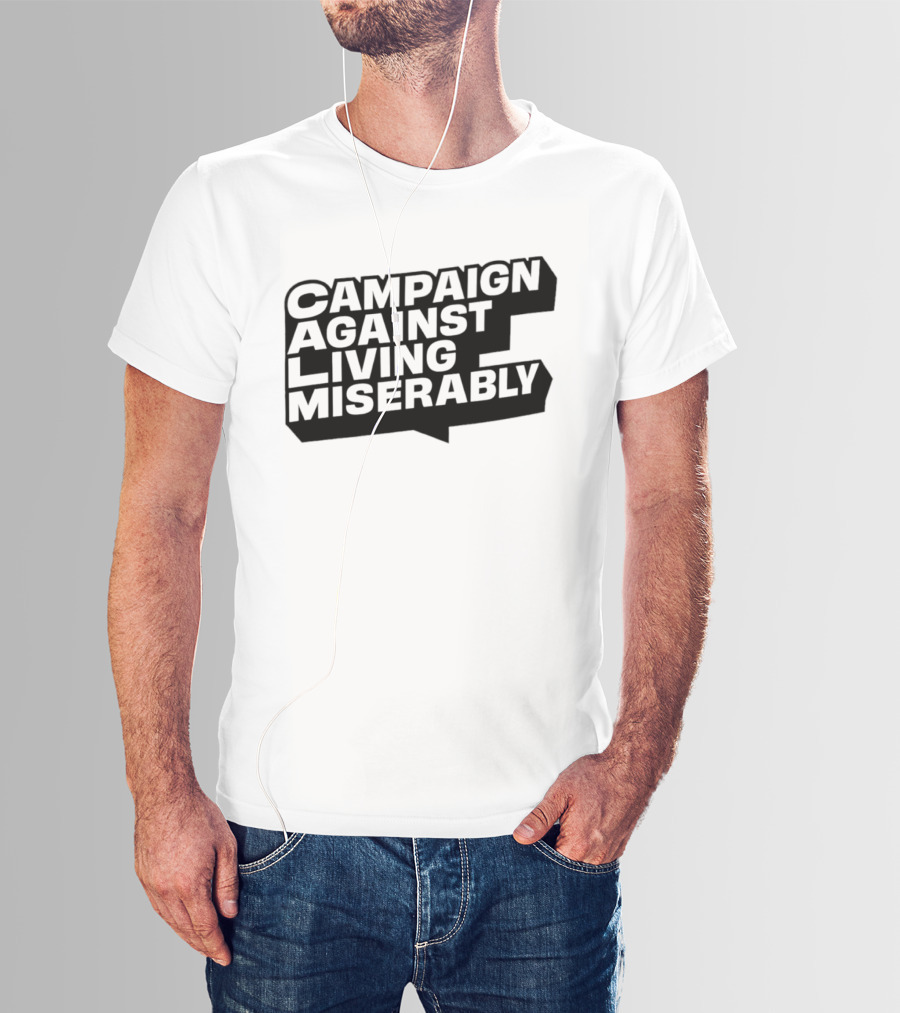Campaign Against Living Miserably CALM T-Shirt
