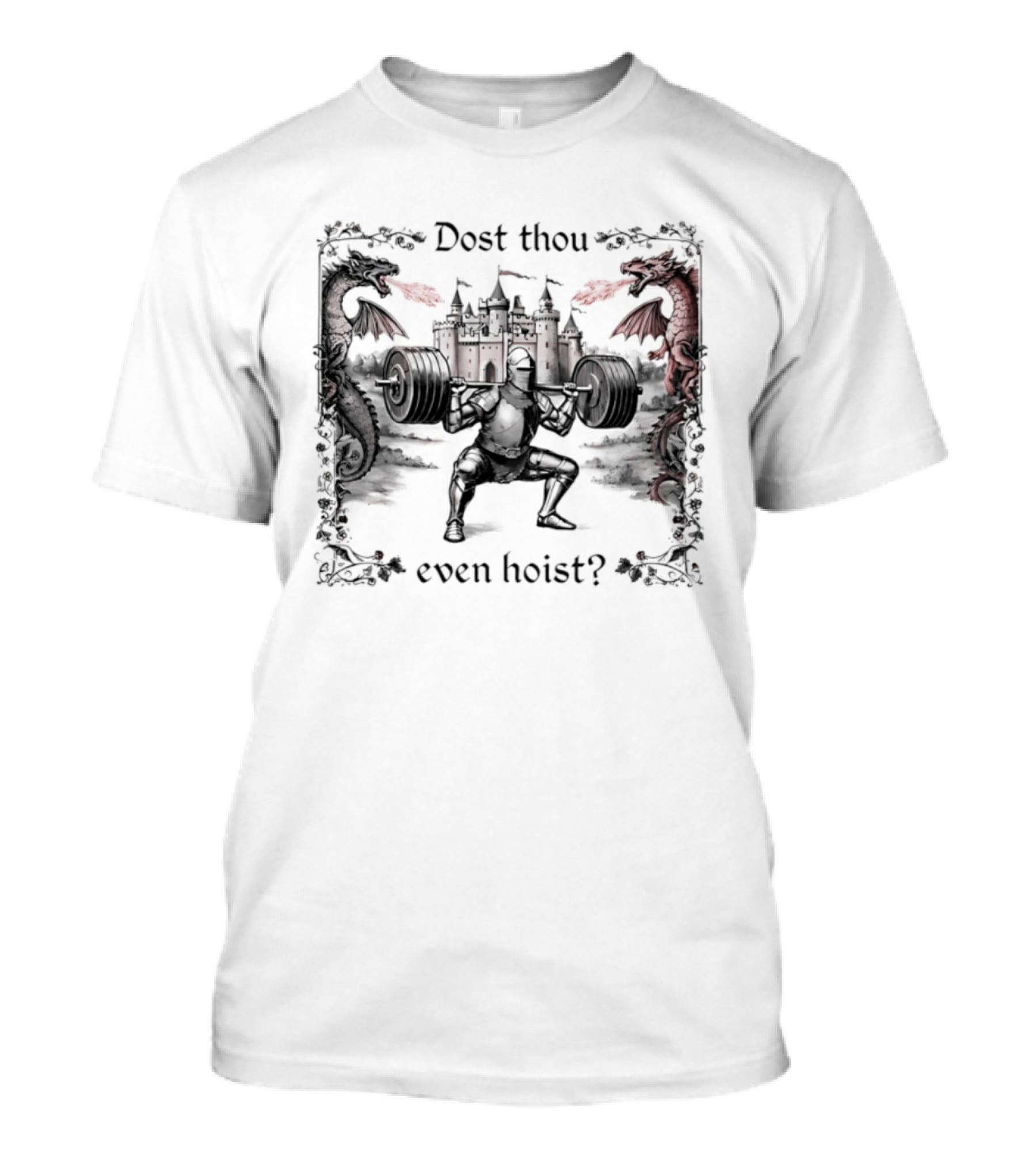 Dost Thou Even Hoist Knight Dragons Castle Fire Medieval T-Shirt
