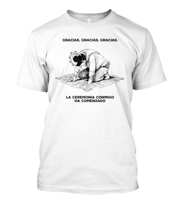 Gracias Gracias Gracias La Ceremonia Conmigo Ha Comenzado Retro Style Kneeling Figure T-Shirt