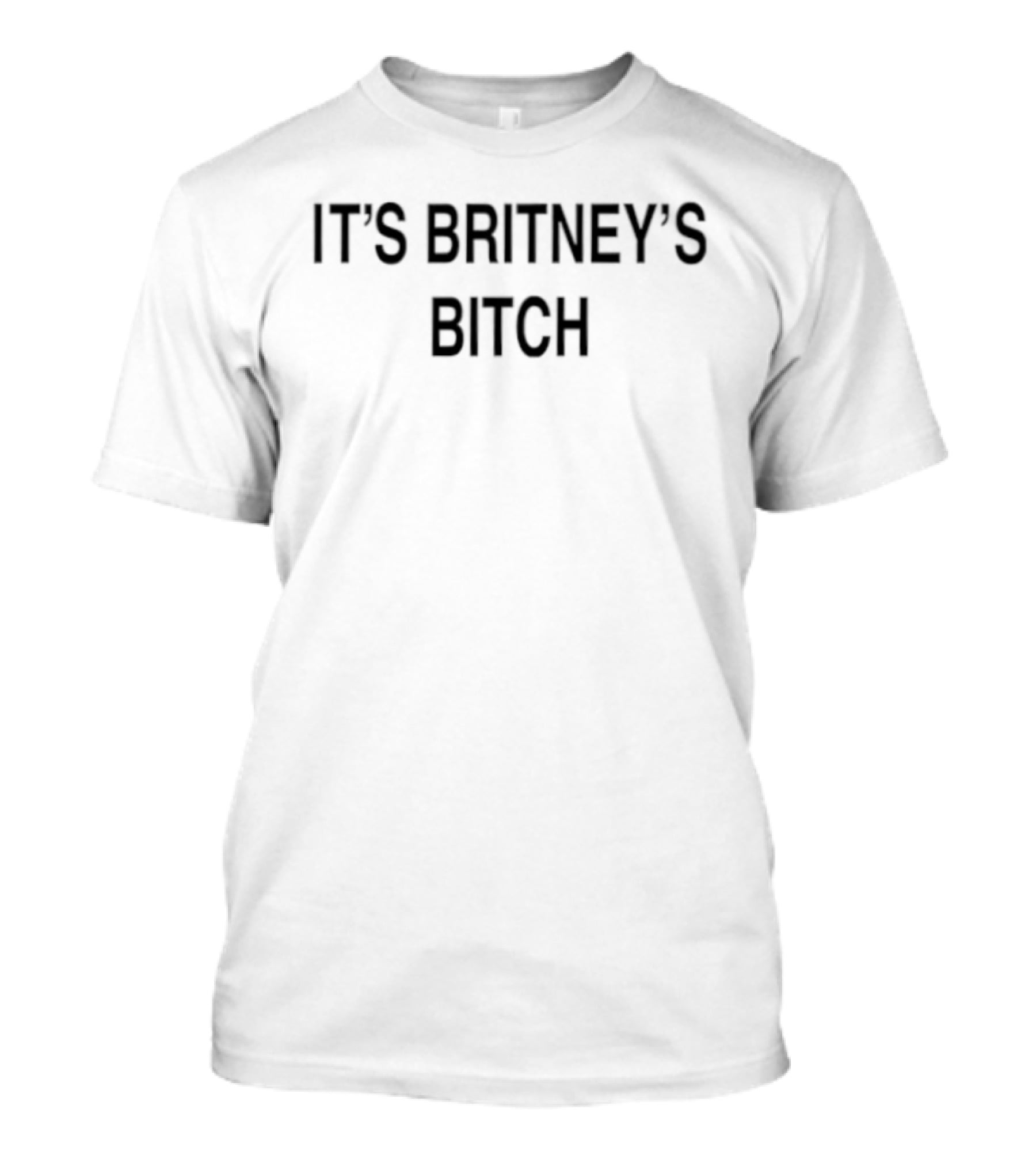 It's Britney's Bitch Britney Spears Pop Music Iconic Phrase T-Shirt