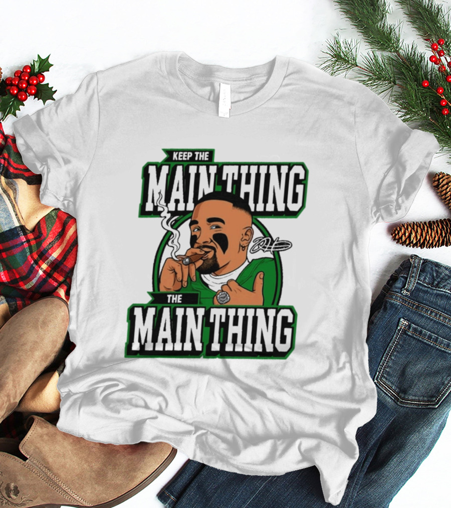 Keep The Main Thing Jalen Hurts Football Player T-Shirt