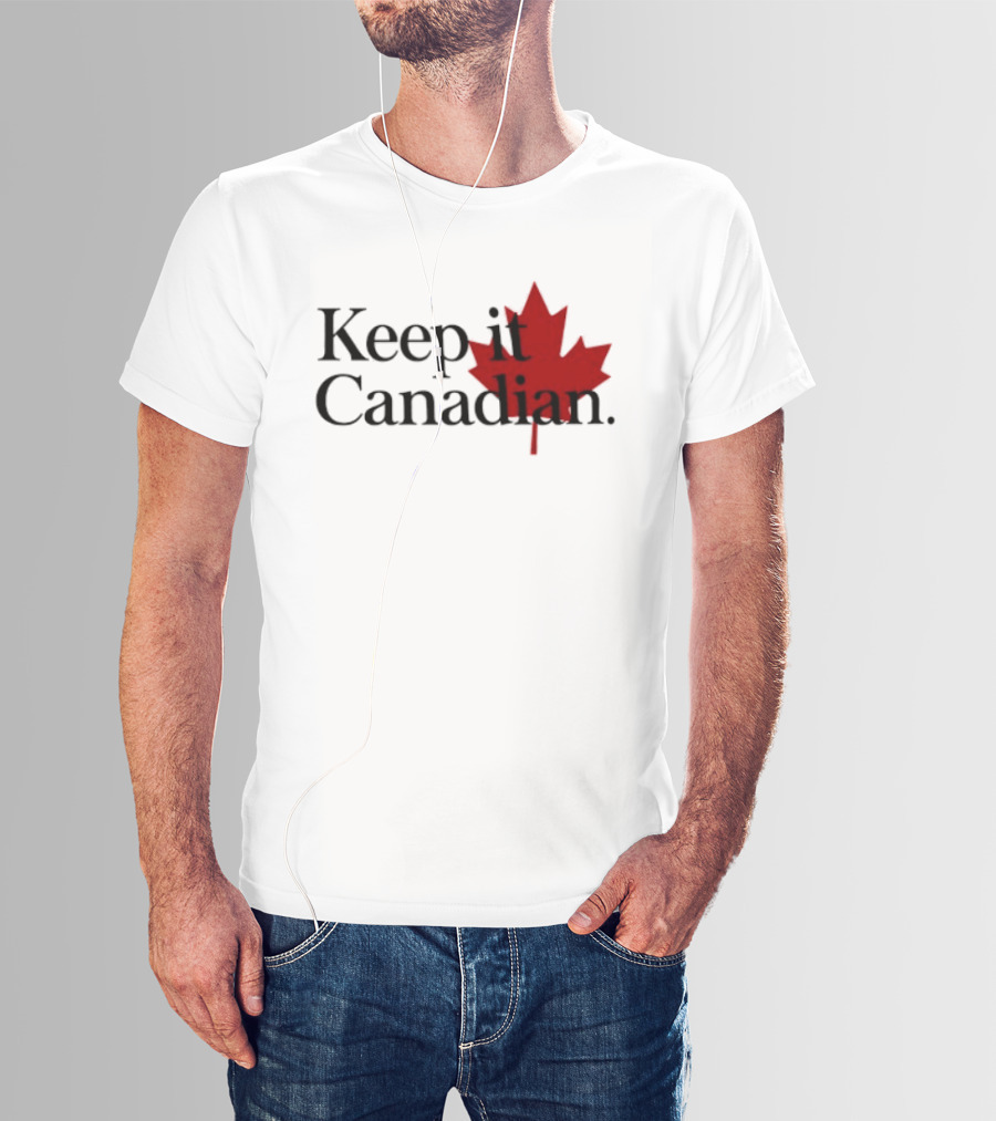 Keep It Canadian Maple Leaf Canada Patriotic T-Shirt