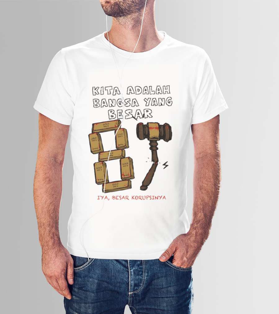 Kita Adalah Bangsa Yang Besar Iya Besar Korupsinya Gold Bars And Gavel T-Shirt