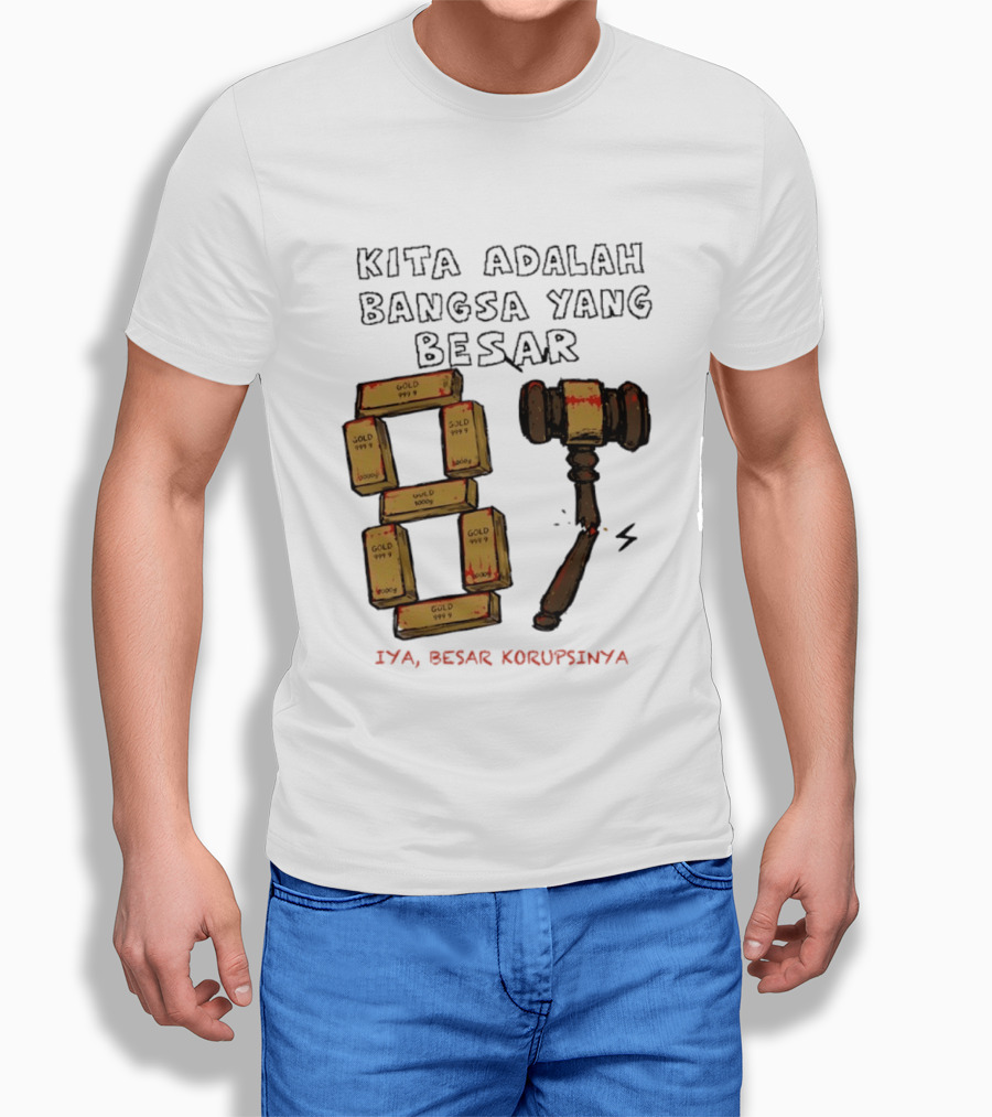 Kita Adalah Bangsa Yang Besar Iya Besar Korupsinya Gold Bars And Gavel T-Shirt