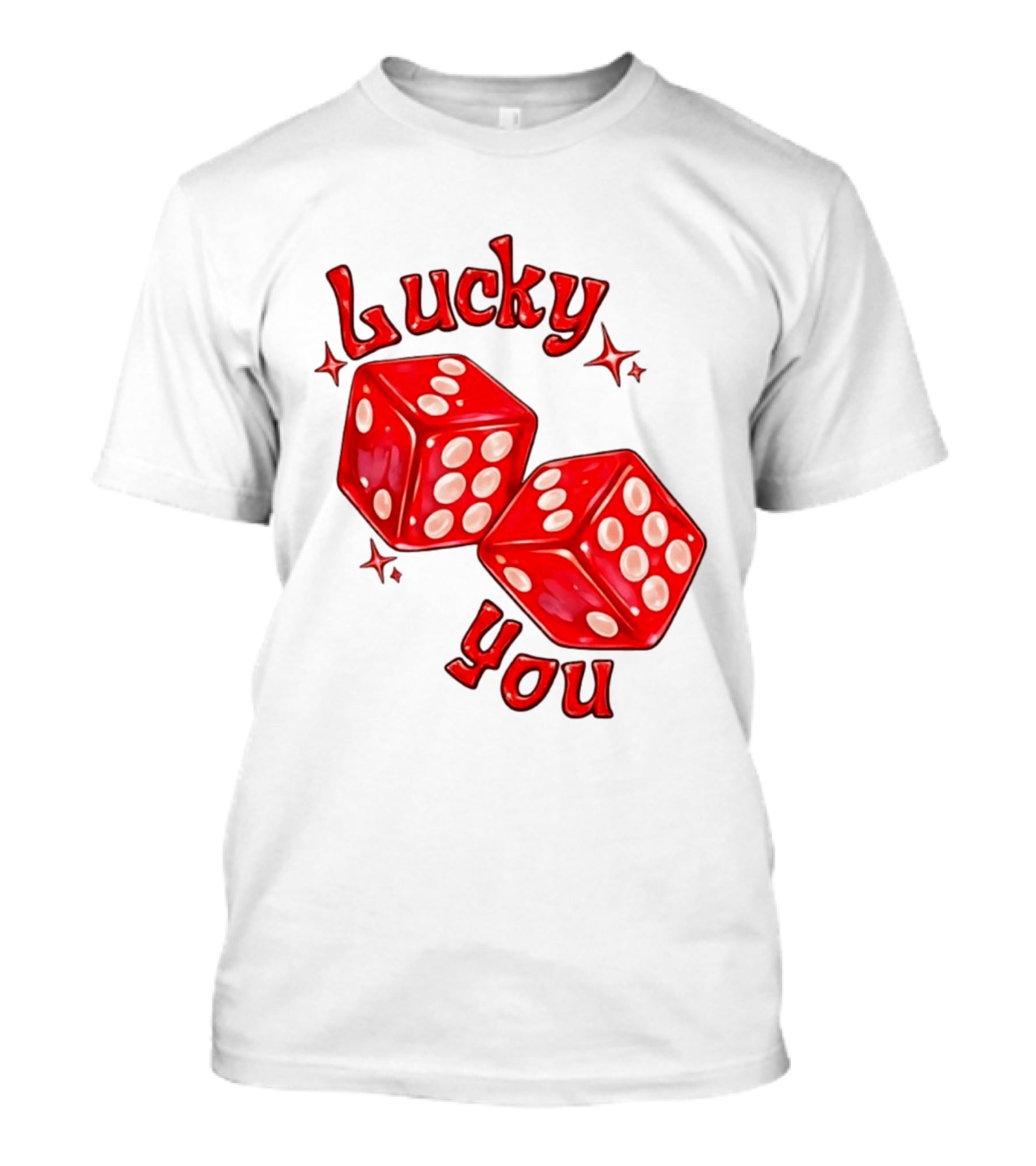 Lucky You Red Dice Gambling Casino Luck T-Shirt