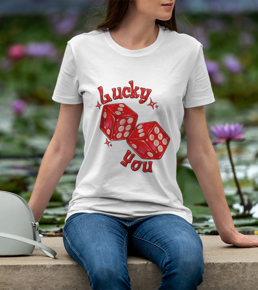 Lucky You Red Dice Gambling Casino Luck T-Shirt