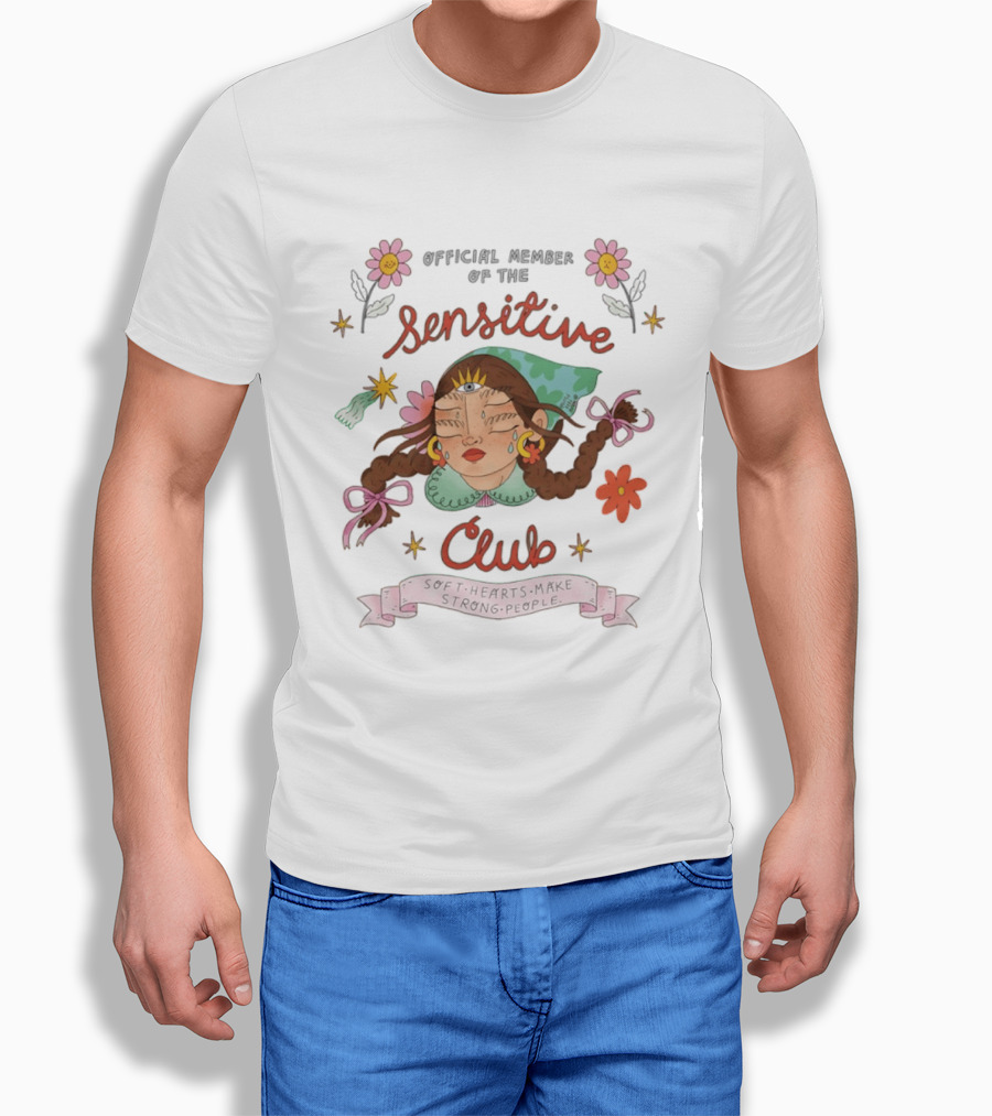 Official Member Of The Sensitive Club Soft Hearts Make Strong People Flowers Bow Braided Hair T-Shirt