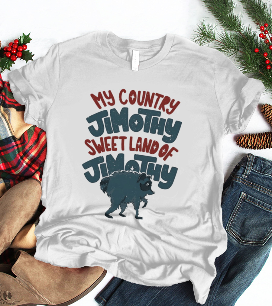 My Country Jimothy Sweet Land Of Jimothy Raccoon T-Shirt