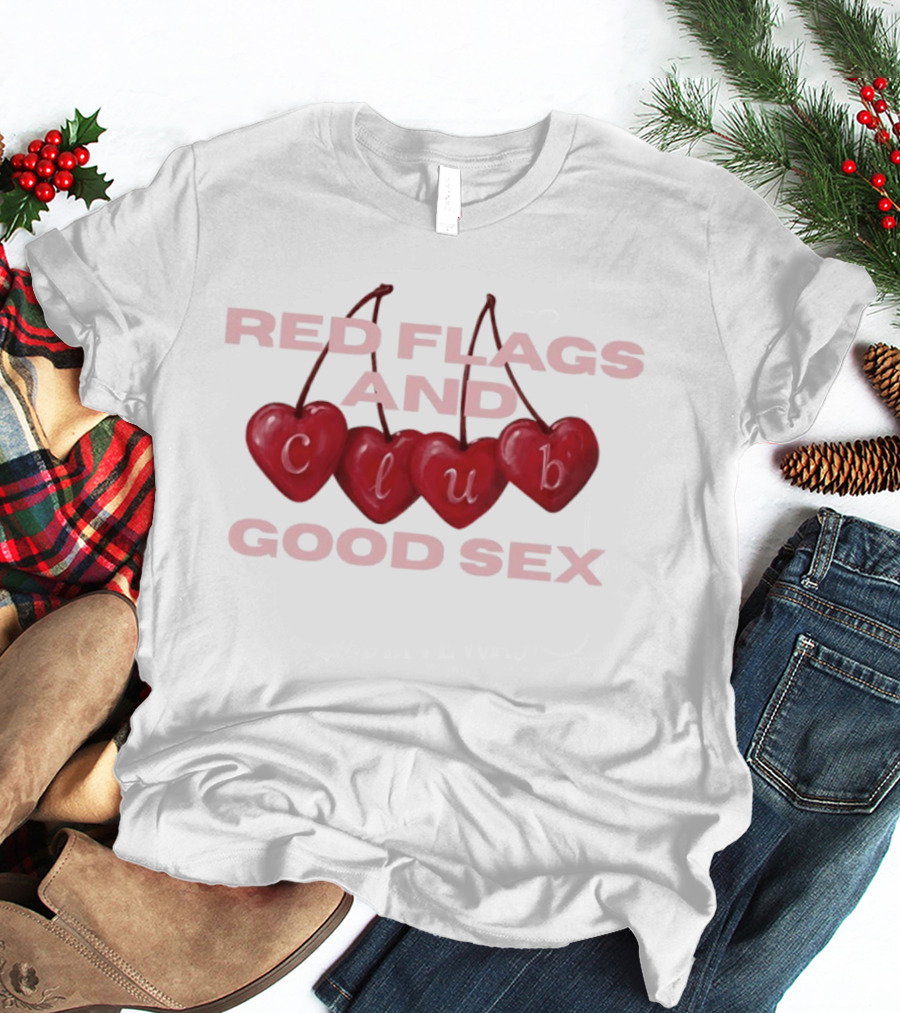 Romantic Hearts Red Flags And Club Good Sex Fun Playful Phrase T-Shirt