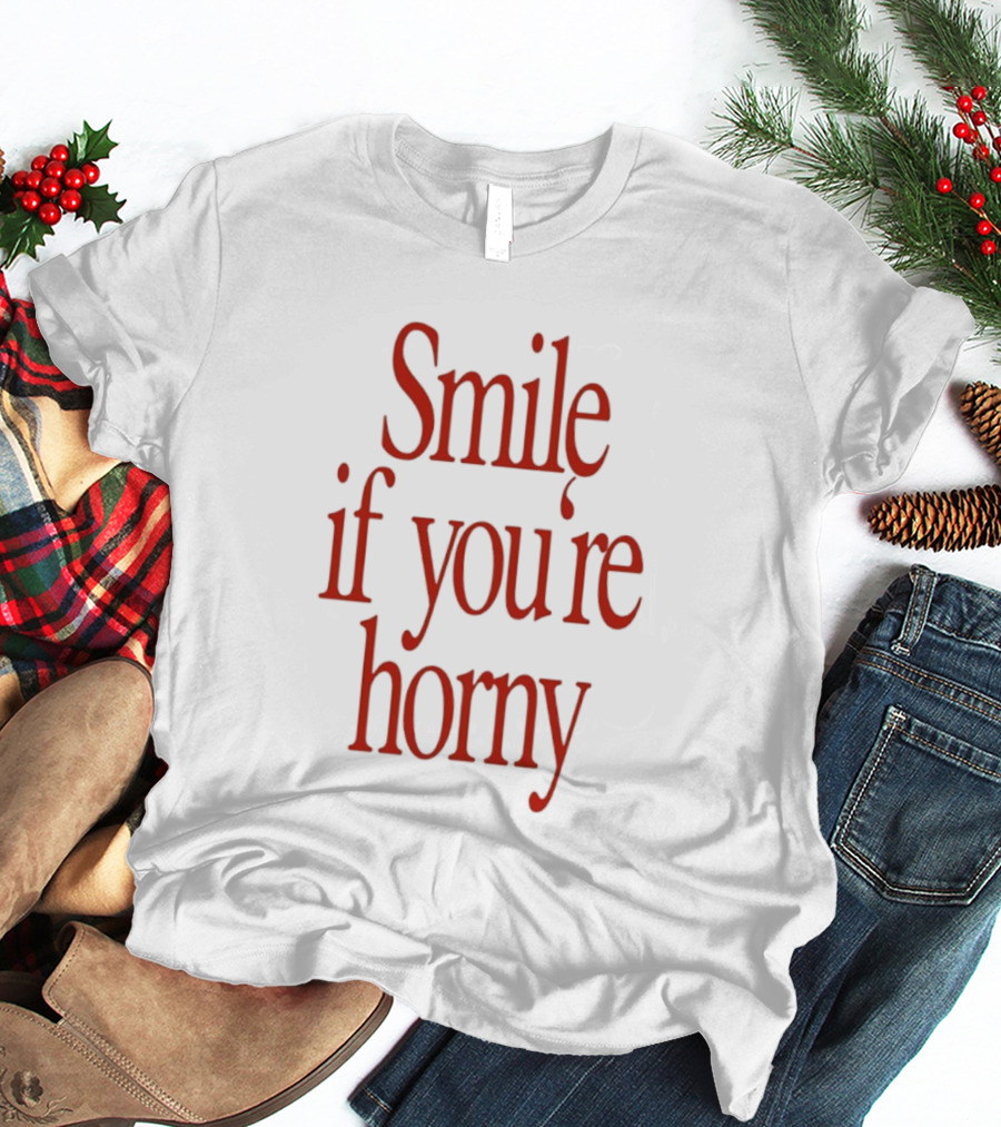 Smile If You're Horny Fun T-Shirt