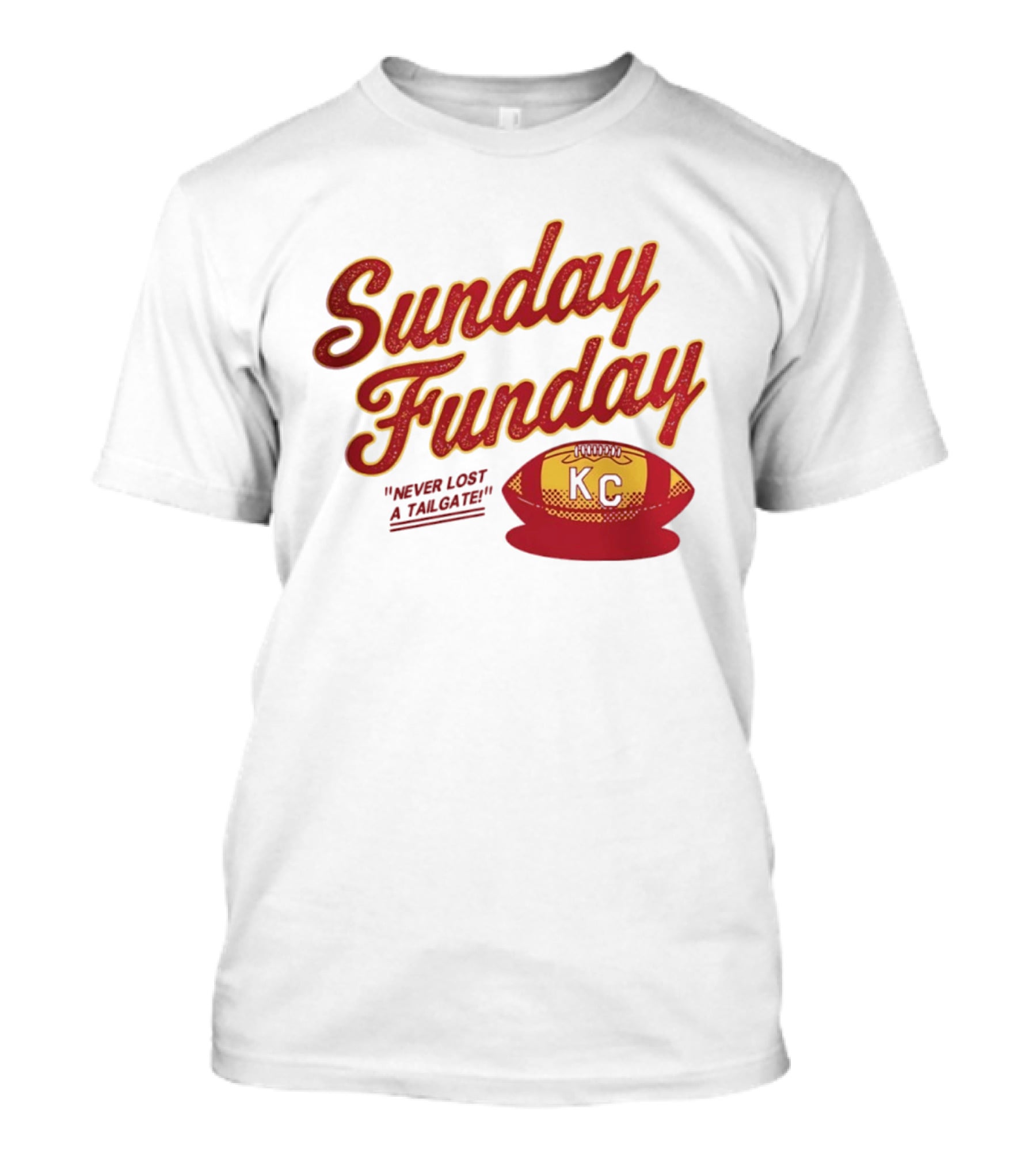 Sunday Funday Never Lost A Tailgate KC Chiefs Football T-Shirt
