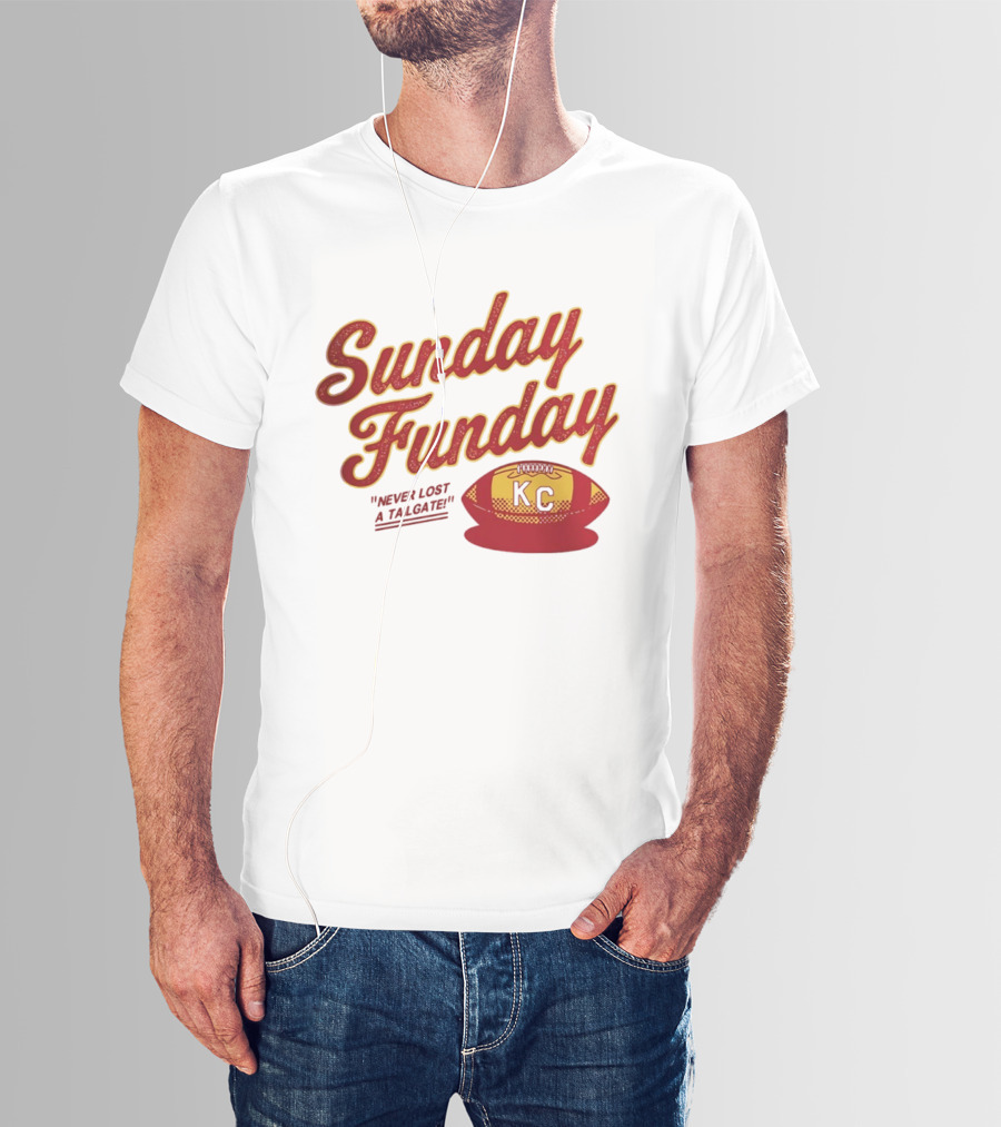 Sunday Funday Never Lost A Tailgate KC Chiefs Football T-Shirt