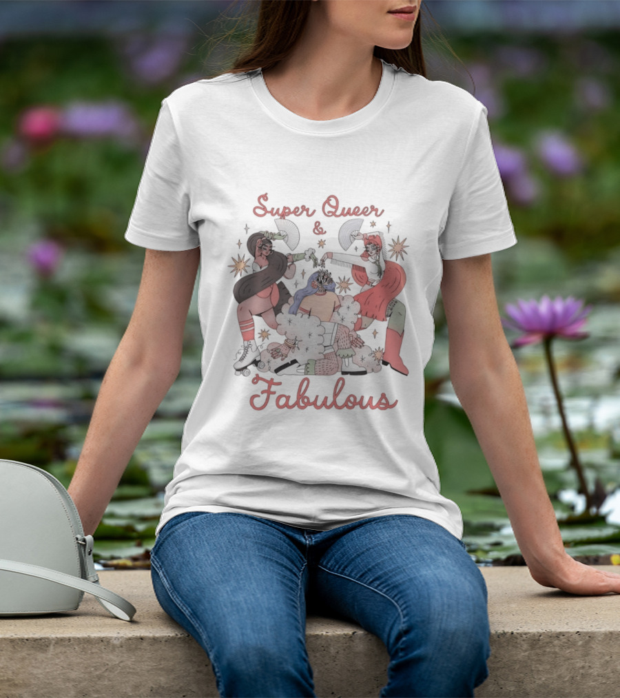 Super Queer Fabulous LGBTQ Pride Inclusive Energetic Celebration T-Shirt
