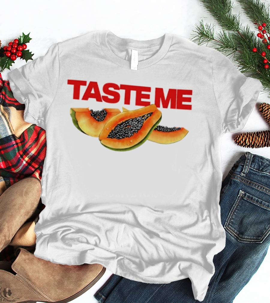 Taste Me Papaya Spicy Thoughts Fruit T-Shirt