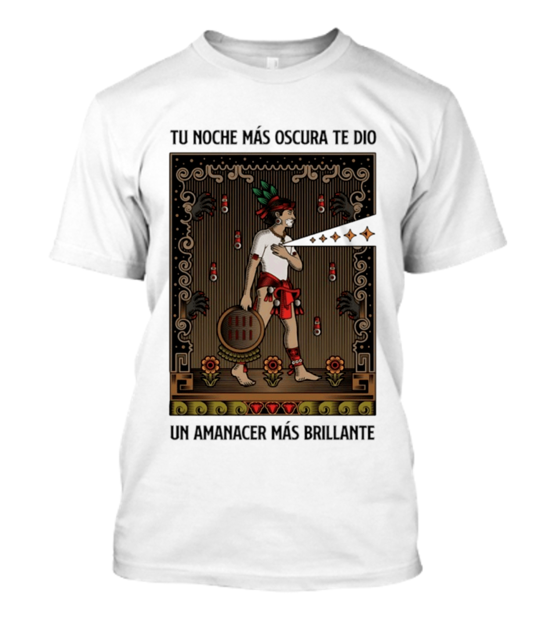 Tu Noche Más Oscura Te Dio Un Amanecer Más Brillante Guerrero Azteca Arte Mexicano Tradicional T-Shirt