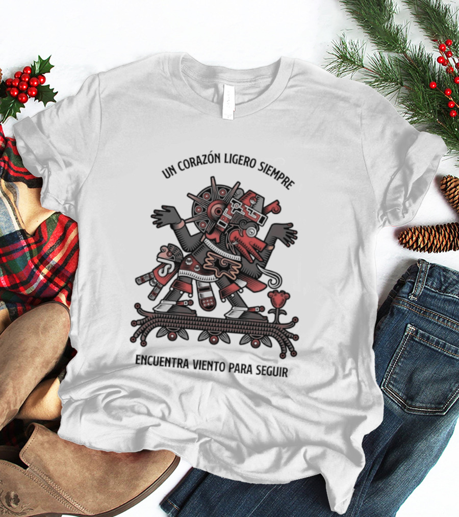 Un Corazón Ligero Siempre Encuentra Viento Para Seguir Aztec T-Shirt