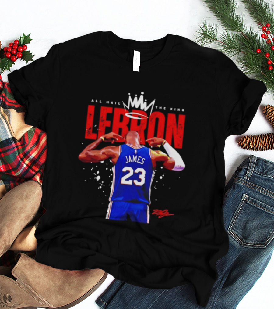 All Hail The King LeBron James 23 Basketball Legend T-Shirt