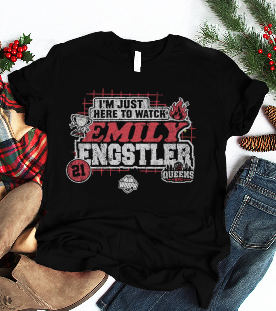 I'm Just Here To Emily Engstler 21 Queens WNBA Fire T-Shirt