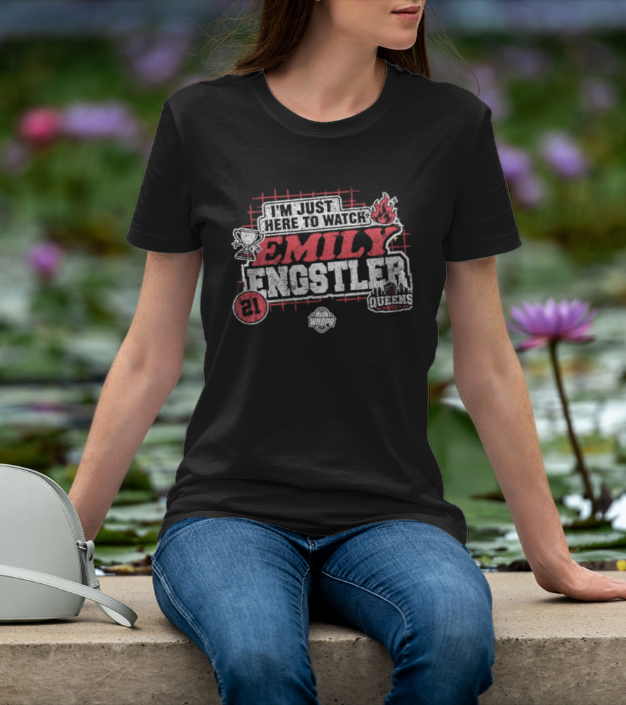 I'm Just Here To Emily Engstler 21 Queens WNBA Fire T-Shirt