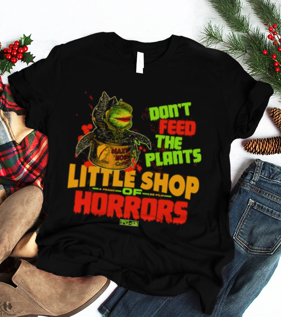 Don't Feed The Plants Little Shop Of Horrors Audrey II Frank Oz Film T-Shirt
