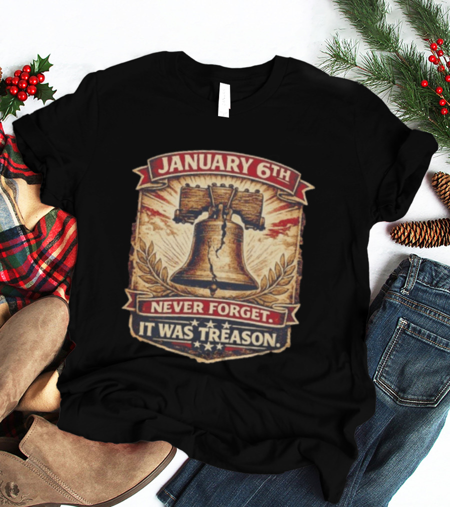 Liberty Bell January 6th Never Forget It Was Treason T-Shirt