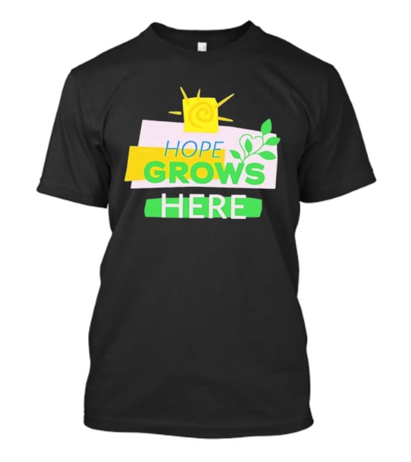 HOPE GROWS HERE Sun And Leaves T-Shirt