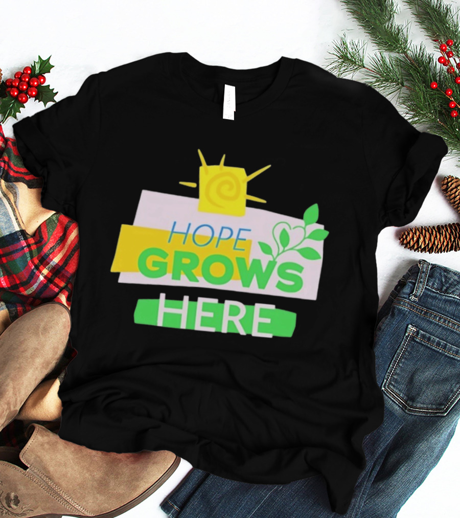 HOPE GROWS HERE Sun And Leaves T-Shirt