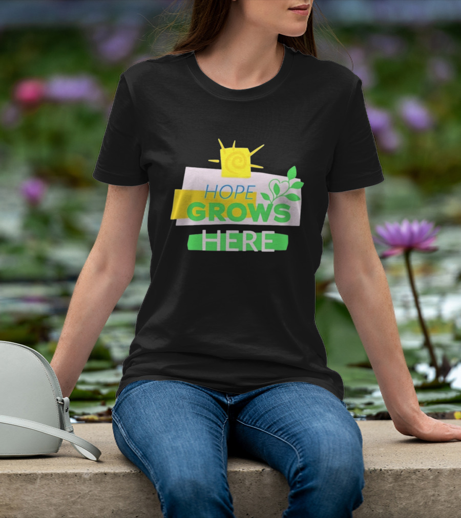 HOPE GROWS HERE Sun And Leaves T-Shirt