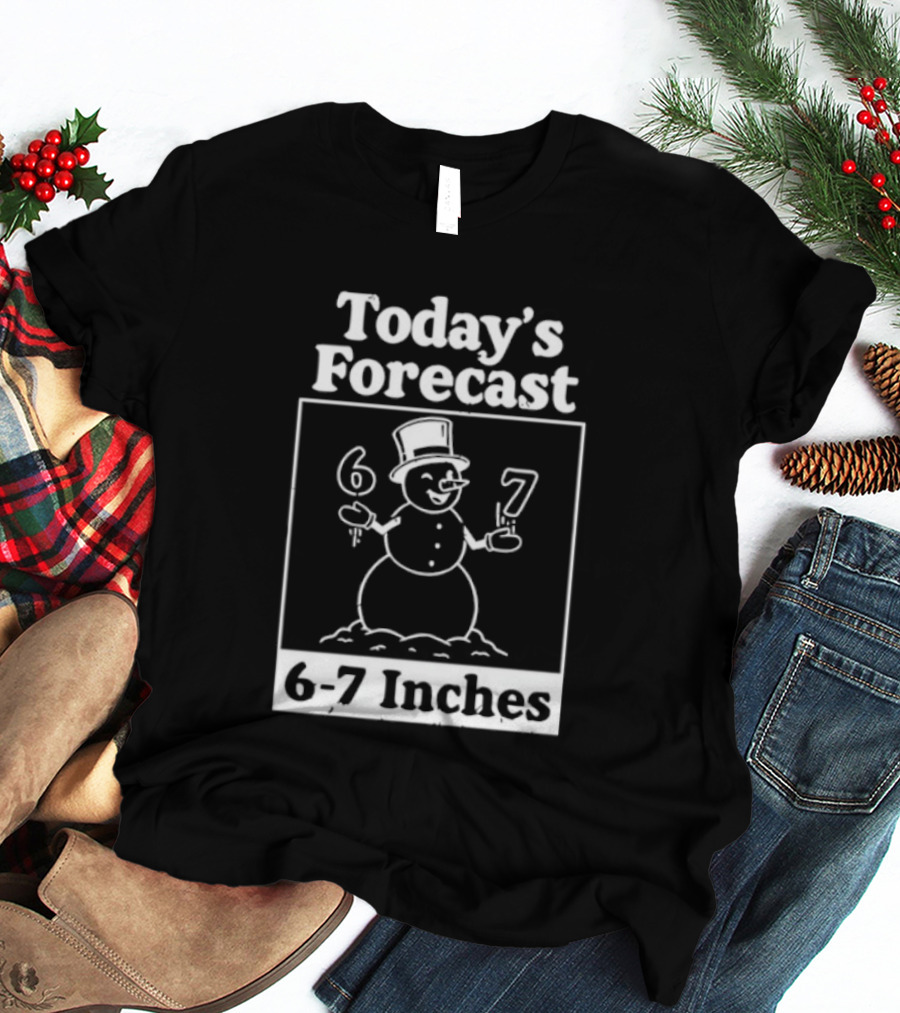 Today's Forecast Snowman 6 7 Inches Winter Humor T-Shirt