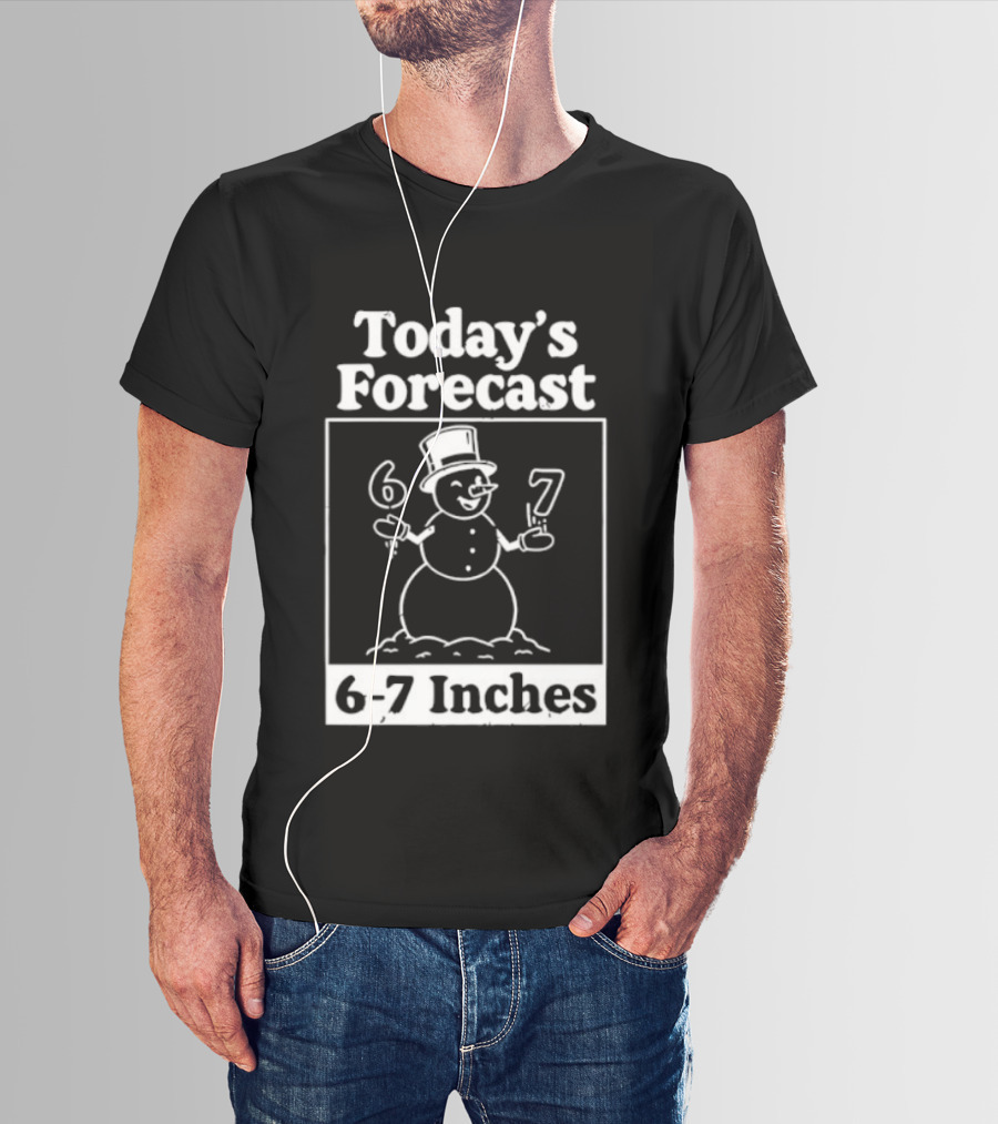 Today's Forecast Snowman 6 7 Inches Winter Humor T-Shirt