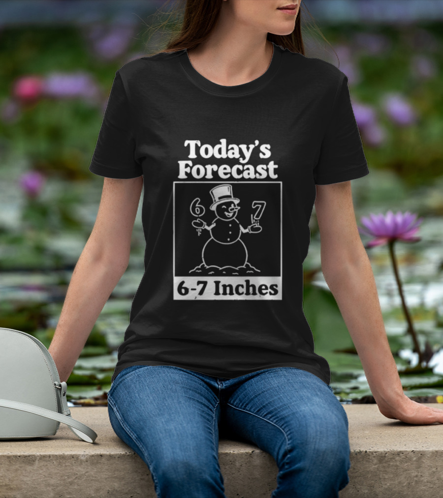 Today's Forecast Snowman 6 7 Inches Winter Humor T-Shirt