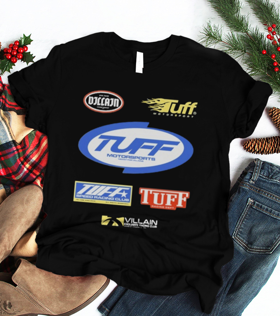 Tuffwraps Not Street Legal Tuff Motorsports Meant For Villains Racing Club Racing Dept Motorsports Villain Performance Systems T-Shirt