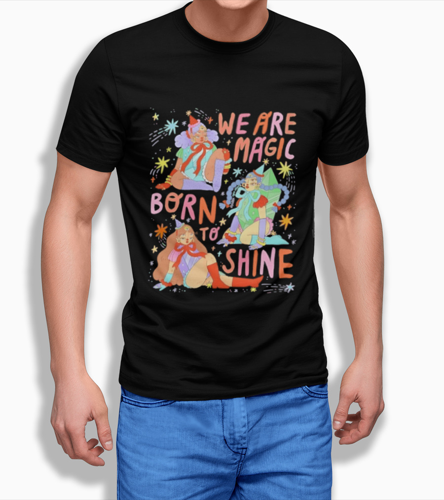 We Are Magic Born To Shine Celestial Whimsical Stars And Fantasy Characters T-Shirt