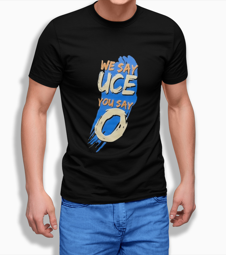 We Say Uce You Say O The Usos Uce O Catchphrase T-Shirt